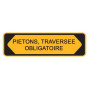 Panneau KM9 1000 x 300 (piétons traversée obligatoire)