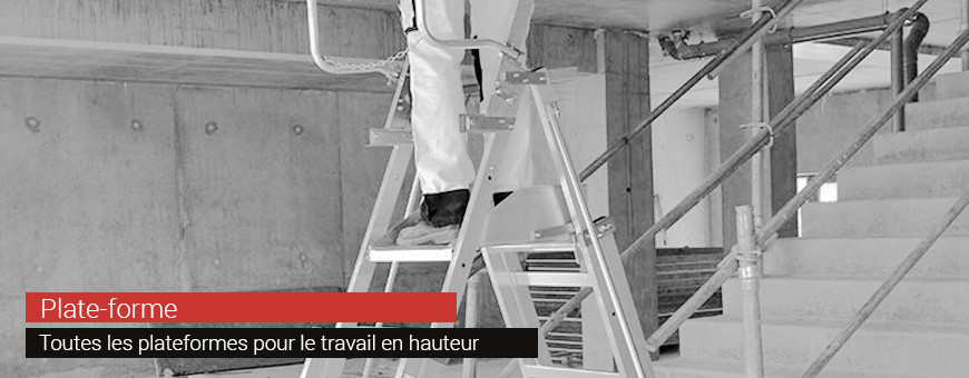 Plate-forme | Toutes les plateformes pour le travail en hauteur