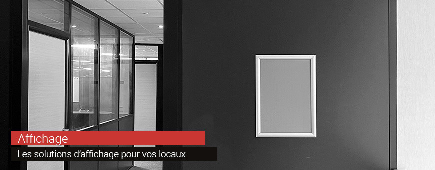 Affichage | Les solutions d'affichage pour vos locaux