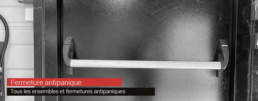 Fermeture antipanique | Tous les ensembles et fermetures antipaniques.